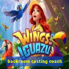 backroom casting coach